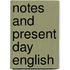 Notes and present day english