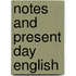 Notes and present day english