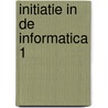 Initiatie in de informatica 1 door Onbekend