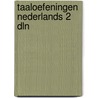 Taaloefeningen nederlands 2 dln by Scherps