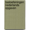 Taaloefeningen nederlands opgaven by Scherps