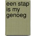 Een stap is my genoeg