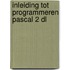 Inleiding tot programmeren pascal 2 dl