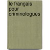 Le français pour criminologues door Nele Noë