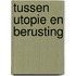 Tussen utopie en berusting