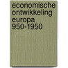 Economische ontwikkeling europa 950-1950 by Wee