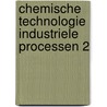 Chemische technologie industriele processen 2 door Onbekend