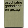 Psychiatrie godsdienst en gezag door Onbekend