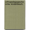 Orthopedagogische ontw. kinderbesch. by Hellinckx