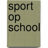 Sport op school door Goethem