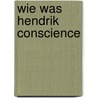 Wie was hendrik conscience door Westerlinck