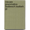 Nieuwe grammatica taalbesch.taalbeh. gr. by Calcar