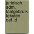 Juridisch adm. taalgebruik teksten oef. d