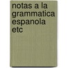 Notas a la grammatica espanola etc door Kock