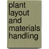 Plant layout and materials handling