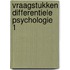 Vraagstukken differentiele psychologie 1