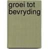 Groei tot bevryding by Cuyvers