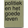 Politiek en het goede leven door Clercq