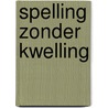 Spelling zonder kwelling door Kempeneers