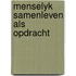 Menselyk samenleven als opdracht