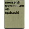 Menselyk samenleven als opdracht door Clercq