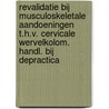 Revalidatie bij musculoskeletale aandoeningen t.h.v. cervicale wervelkolom. Handl. bij depractica door W. Dankaerts