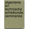 Algemene en technische scheikunde. Seminaries door C. Creemers