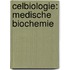 Celbiologie: medische biochemie