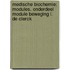 Medische biochemie: modules. Onderdeel module beweging L. De Clerck