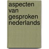 Aspecten van gesproken Nederlands door W. Decoster