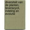 Diversiteit van de planten. Levenscycli, indeling en evolutie door F. Lens
