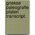 Griekse paleografie platen transcript.