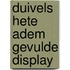 Duivels hete adem gevulde display
