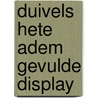 Duivels hete adem gevulde display door D. Gilman