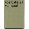 Voetballers L. van Gaal door W. Tuerlinckx