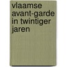 Vlaamse avant-garde in twintiger jaren by Vree