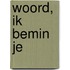 Woord, ik bemin je