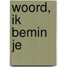 Woord, ik bemin je by Philippa