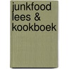 Junkfood lees & kookboek by A. Scheepmaker
