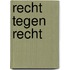 Recht tegen recht