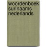 Woordenboek Surinaams Nederlands by Donselaar
