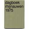 Dagboek Rhijnauwen 1975 door Donker