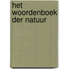 Het woordenboek der natuur by Dykhuizen