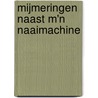 Mijmeringen naast m'n naaimachine door Heeresma