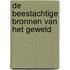 De beestachtige bronnen van het geweld