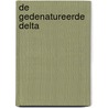 De gedenatureerde delta by H.H. ter Balk