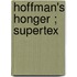 Hoffman's honger ; SuperTex
