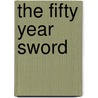 The fifty year sword door M.Z. Danielewski
