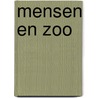 Mensen en Zoo door J. Thijssen