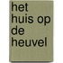 Het huis op de heuvel
